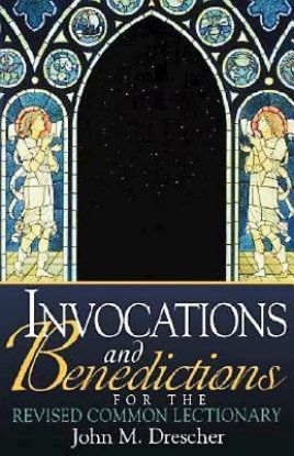 Picture of Invocations and Benedictions for the Revised Common Lectionary