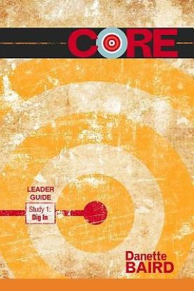 Picture of CORE Study 1: Dig In Leader Guide