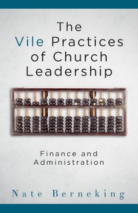 Picture of The Vile Practices of Church Leadership