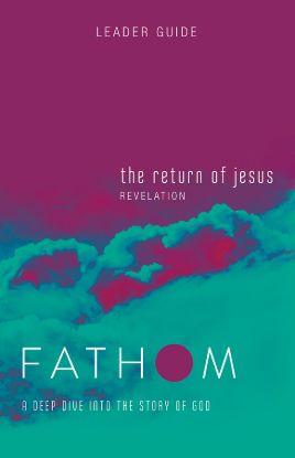 Picture of Fathom Bible Studies The Return of Jesus Leader Guide