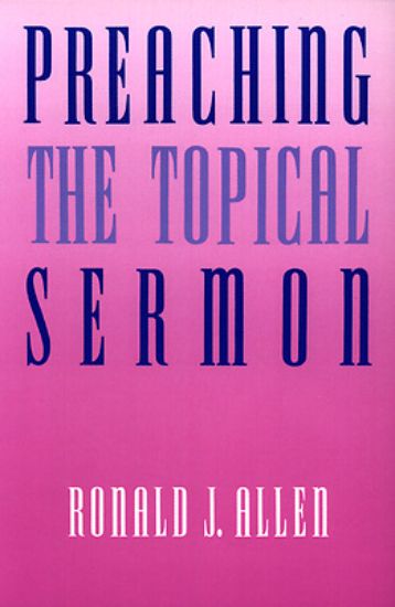 Picture of Preaching the Topical Sermon