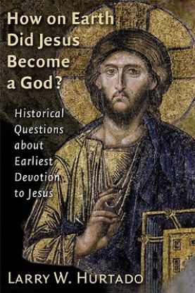 Picture of How on Earth Did Jesus Become a God?