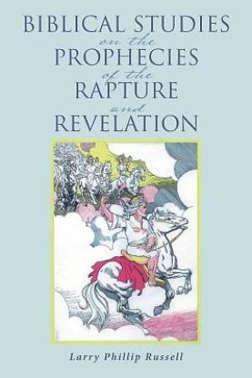 Picture of Biblical Studies on the Prophecies of the Rapture and Revelation