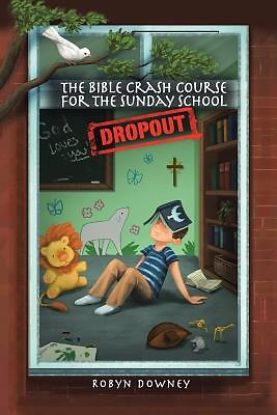Picture of The Bible Crash Course for the Sunday School Dropout