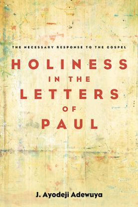 Picture of Holiness in the Letters of Paul
