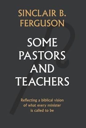 Picture of Some Pastors and Teachers