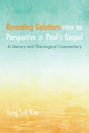 Picture of Rereading Galatians from the Perspective of Paul's Gospel