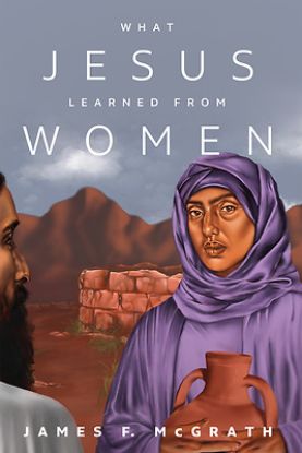 Picture of What Jesus Learned from Women