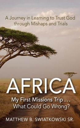 Picture of Africa-My First Missions Trip . . . What Could Go Wrong?