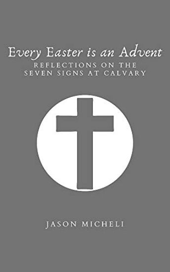 Picture of Every Easter is an Advent