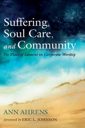 Picture of Suffering, Soul Care, and Community