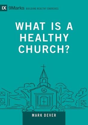 Picture of What Is a Healthy Church?