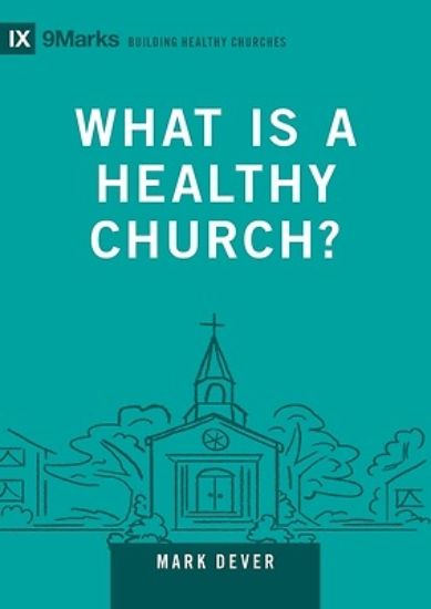 Picture of What Is a Healthy Church?