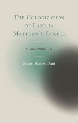 Picture of The Colonization of Land in Matthew's Gospel