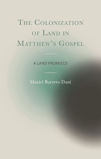 Picture of The Colonization of Land in Matthew's Gospel