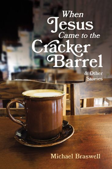 Picture of When Jesus Came to the Cracker Barrel