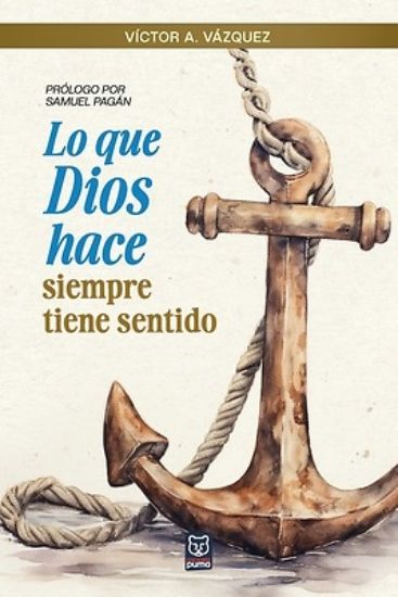 Picture of Lo Que Dios Hace Siempre Tiene Sentido