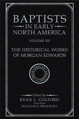 Picture of Baptists in Early North America--The Historical Works of Morgan Edwards