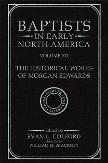 Picture of Baptists in Early North America--The Historical Works of Morgan Edwards