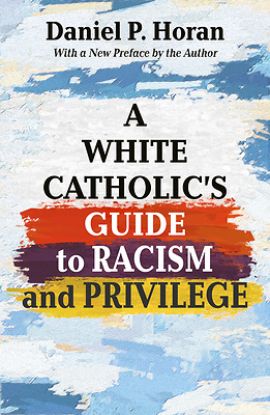 Picture of A White Catholics Guide to Racism and White Privilege