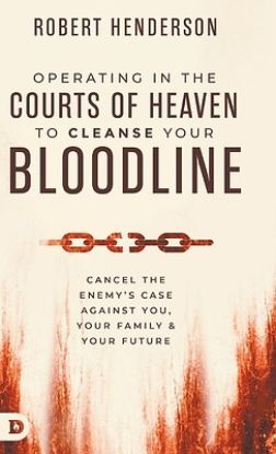 Picture of Operating in the Courts of Heaven to Cleanse Your Bloodline