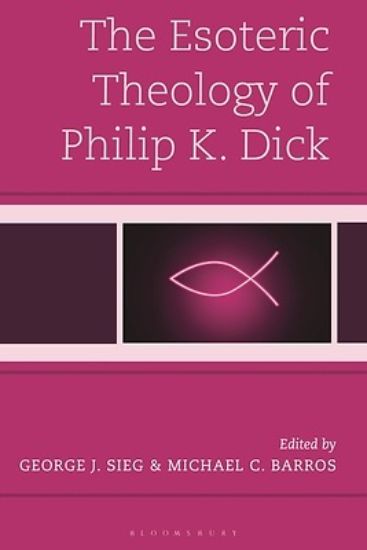 Picture of The Esoteric Theology of Philip K. Dick