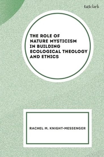 Picture of The Role of Nature Mysticism in Building Ecological Theology and Ethics