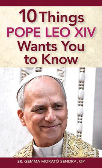 Picture of 10 Things Pope Leo XIV Wants You to Know