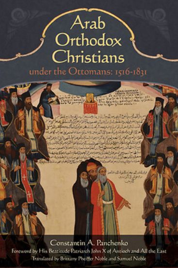 Picture of Arab Orthodox Christians Under the Ottomans 1516-1831