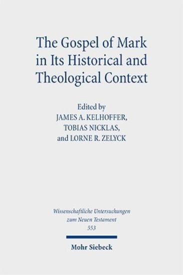 Picture of The Gospel of Mark in Its Historical and Theological Context