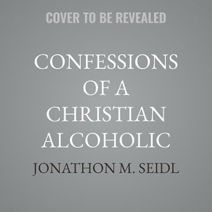 Picture of Confessions of a Christian Alcoholic