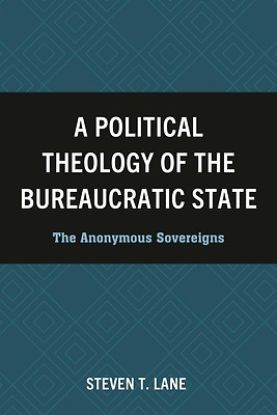 Picture of A Political Theology of the Bureaucratic State