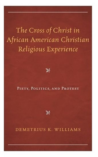 Picture of The Cross of Christ in African American Christian Religious Experience