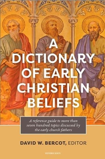 Picture of A Dictionary of Early Christian Beliefs