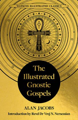 Picture of The Illustrated Gnostic Gospels (Watkins Illustrated Classics)