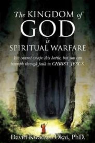Picture of The Kingdom of God Is Spiritual Warfare