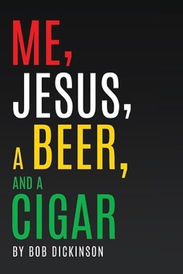 Picture of Me, Jesus, a Beer and a Cigar