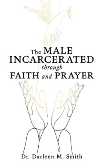 Picture of The Male Incarcerated Through Faith and Prayer