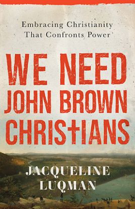 Picture of We Need John Brown Christians