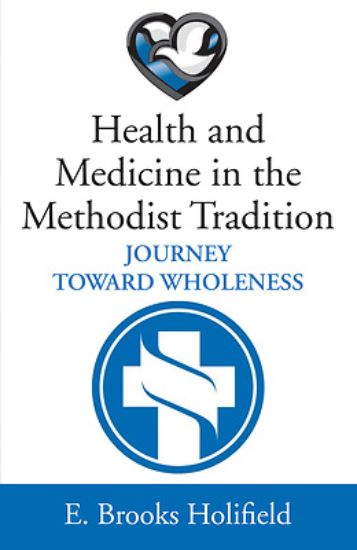 Picture of Health and Medicine in the Methodist Tradition