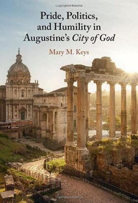 Picture of Pride, Politics, and Humility in Augustine's City of God