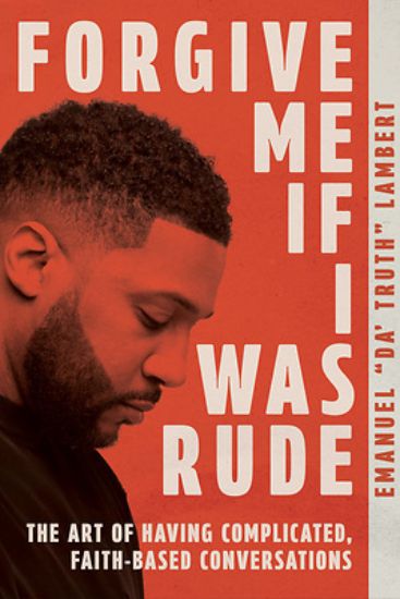 Picture of Forgive Me If I Was Rude