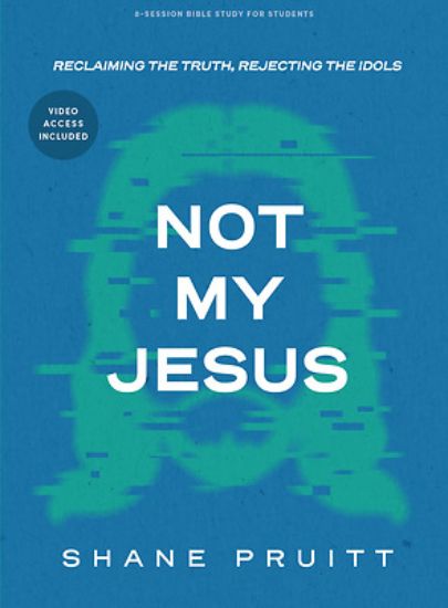 Picture of Not My Jesus - Student Bible Study Book