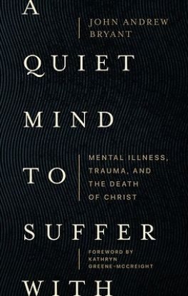 Picture of A Quiet Mind to Suffer with