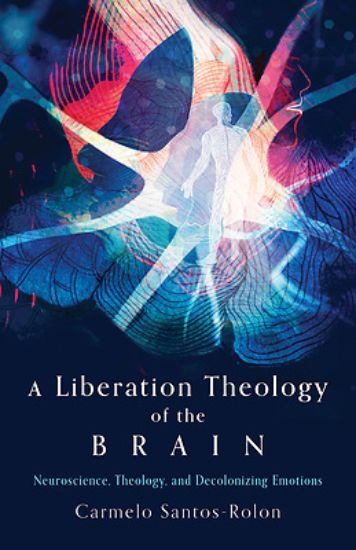 Picture of A Liberation Theology of the Brain