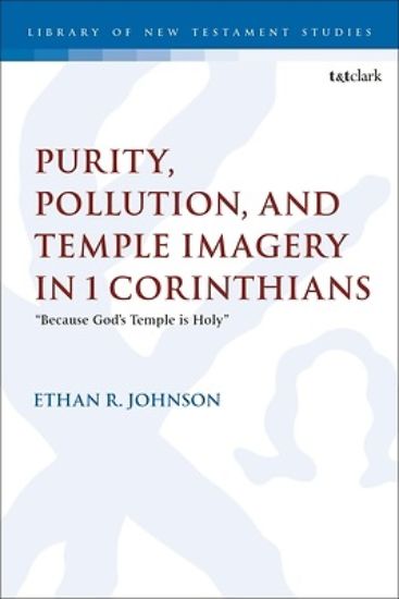 Picture of Purity, Pollution, and Temple Imagery in 1 Corinthians