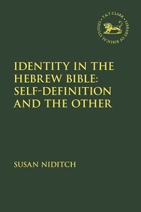 Picture of Identity in the Hebrew Bible, Self-Definition and the Other