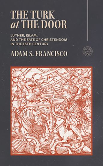 Picture of Martin Luther and the Turkish Jihad