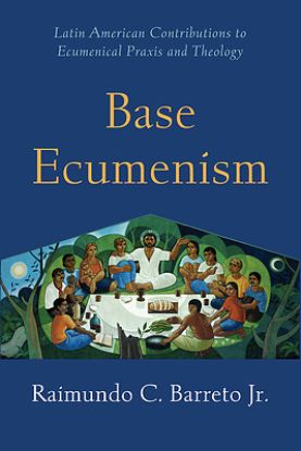 Picture of Base Ecumenism