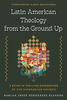 Picture of Latin American Theology from the Ground Up